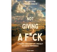 Welcome to the Wonderful World of Not Giving a F*uck