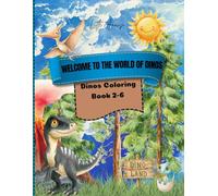 Welcome to the world of Dinos: A Funny Prehistoric Coloring Adventure for Little Explorers Ages 2-6