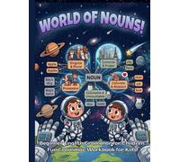 Welcome to the World of Nouns!: Beginner English Grammar for Children: A Fun and Interactive Guide to Mastering Nouns! Grammar Workbook for Kids
