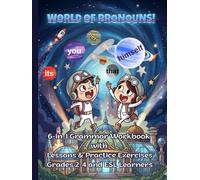 Welcome to the World of Pronouns!: 6-in-1 Grammar Workbook with Lessons & Practice Exercises: Subject, Object, Possessive, Reflexive, Demonstrative & Mixed Review | Grades 2-4 and ESL Learners