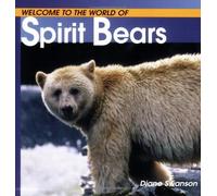 Welcome to the World of Spirit Bears by Diane Swanson (4-Apr-2007) Paperback