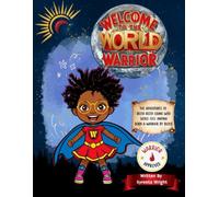 Welcome to the World Warrior (Welcome to the World, Warrior! Adventures of Reeta Beeta living with Sickle Cell)