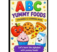 Welcome to the Yummy World!: A fun Food Alphabet Coloring & Learning Book for Kids Ages 3-6