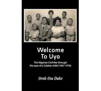Welcome to Uyo: The Nigerian Civil War through the eyes of a Calabar child