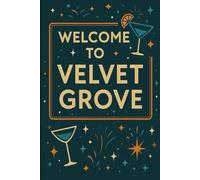Welcome to Velvet Grove: Stories from a Club That Became a Home