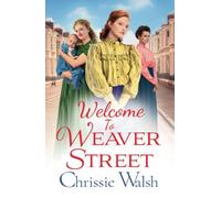 Welcome to Weaver Street: The first in a heartbreaking and heartwarming new WW1 series (Weaver Street, 1)