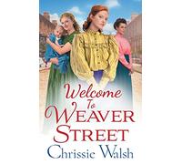 Welcome to Weaver Street: The first in a heartbreaking and heartwarming new WW1 series (Weaver Street, 1)