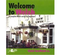 Welcome to Welsh: A Complete Welsh Course for Beginners by Heini Gruffudd (2006) Paperback