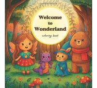 Welcome to Wonderland: A Fantasy Coloring book for kids