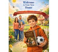 Welcome to your new Home: A guide just for you when you arrive in foster care