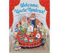 Welcome, Uncle Nowruz!: A Persian New Year's Story