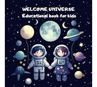Welcome Universe Educational Book For Kids: Our Solar System First Discovery Books For Children 8-12 ages