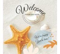 Welcome Visitor Guest Book Beach: Guest Sign In Log Book For Airbnb, Beach House, Vacation Home, Vacation Rentals, Guest House, Bed & Breakfast, ... Hotel & More (Beach Starfish Theme Series).