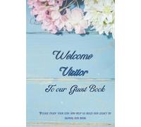 Welcome Visitor to our Guest Book: A simple log book for owners of vacation spots/rental locations who want to have memories of past visitors who paid them a visit