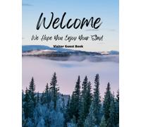 Welcome We Hope You Enjoy Your Stay!: Visitor Guest Book / Guest Sign In Book For AirBnB , VRBO, Cabins, Vacation Rentals, Beach House, Bed & Breakfast and More