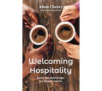 Welcoming Hospitality: Stories That Build Bridges in a Divided America