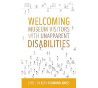 Welcoming Museum Visitors with Unapparent Disabilities (American Alliance of Museums)