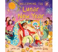 Welcoming the Lunar New Year: Festivals of the World