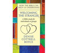 Welcoming the Stranger: How the Bible can Help us Understand