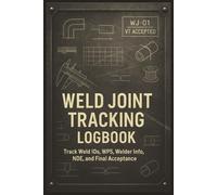 Weld Joint Tracking Logbook: Document Weld IDs, Welder Performance, WPS Usage, Joint Type, Material Traceability & Inspection Results | Ideal for QA/QC, Welding Coordinators, and Project Inspectors