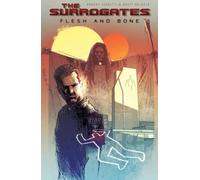 Weldele, Brett - The Surrogates Volume 2: Flesh & Bone: Flesh and Bone (Surrogates (Graphic Novels))