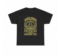 Welder Because Engineers Need Heroes Too T Shirt Graphic Unisex Heavy Cotton Tee Black Black