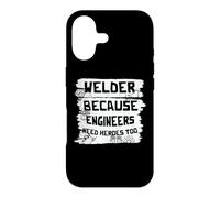 Welder Because Engineers Need Heroes Too Welders Welding Case for iPhone 17
