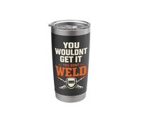 Welder Humor Welder Identity Welding Life Pride Metalworker Stainless Steel Insulated Tumbler