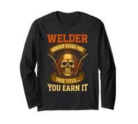 Welder Nobody Gives You This Title... You Earn It Skull Long Sleeve T-Shirt