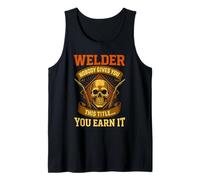 Welder Nobody Gives You This Title... You Earn It Skull Tank Top