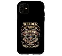 Welder Vintage Being Nice To People Who Think They Know Job Case for iPhone 11