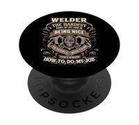 Welder Vintage Being Nice To People Who Think They Know Job PopSockets Adhesive PopGrip