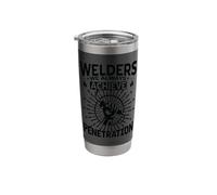 Welder We Always Achieve Penetration Fusing Funny Welding Stainless Steel Insulated Tumbler