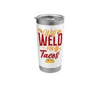 Welder Welding Taco Will Weld for Tacos Stainless Steel Insulated Tumbler