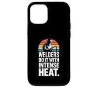 Welders Do It With Intense Heat Welding Humor Case for iPhone 12/12 Pro