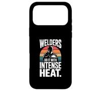 Welders Do It With Intense Heat Welding Humor Case for iPhone 17 Pro Max