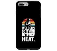 Welders Do It With Intense Heat Welding Humor Case for iPhone 7 Plus/8 Plus