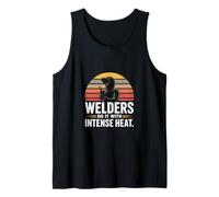 Welders Do It with Intense Heat Welding Humor Tank Top