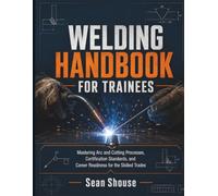 Welding Handbook for Trainees