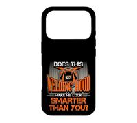 Welding Hood Make Me Look Smarter Than You Welder Pride Case for iPhone 17 Pro