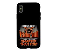 Welding Hood Make Me Look Smarter Than You Welder Pride Case for iPhone X/XS