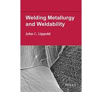 Welding Metallurgy and Weldability