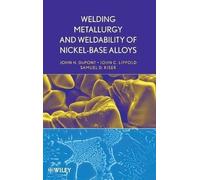 Welding Metallurgy and Weldability of Nickel-Base Alloys