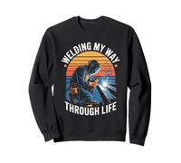 Welding My Way Through Life Ironworker Sweatshirt