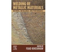 Welding of Metallic Materials: Methods, Metallurgy, and Performance