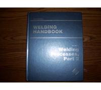 Welding Processes (Pt. 2) (Welding Handbook)
