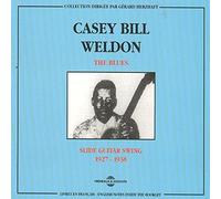 Weldon, Casey Bill - The Blues: Slide Guitar Swing 1927-1938