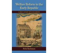 Welfare Reform in the Early Republic: A Brief History With Documents