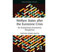 Welfare States after the Eurozone Crisis : An Evolutionary Economics Perspective