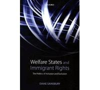 Welfare States and Immigrant Rights: The Politics of Inclusion and Exclusion